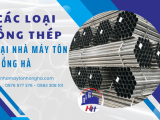 Nhà máy tôn Hồng Hà bán những loại ống thép nào?